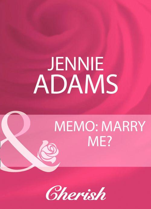 Memo: Marry Me? (Mills &amp; Boon Cherish): First edition