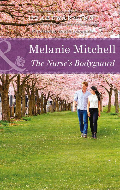 The Nurse&#39;s Bodyguard (Mills &amp; Boon Heartwarming): First edition
