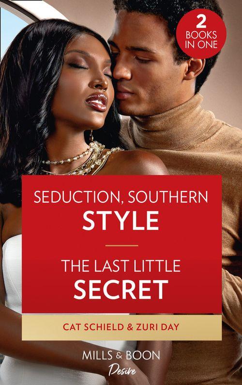 Seduction, Southern Style / The Last Little Secret: Seduction, Southern Style (Sweet Tea and Scandal) / The Last Little Secret (Sin City Secrets) (9780263282900)