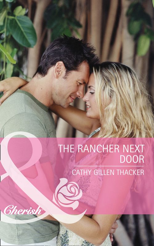 Texas Legacies: The Carrigans - The Rancher Next Door (Mills &amp; Boon Cherish) (Texas Legacies: The Carrigans, Book 1): First edition