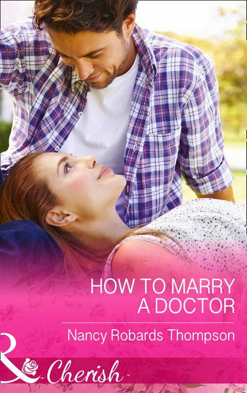 Celebrations, Inc. - How To Marry A Doctor (Mills &amp; Boon Cherish) (Celebrations, Inc., Book 8): First edition