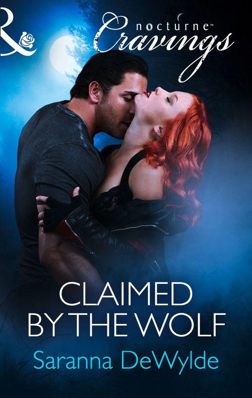 Claimed by the Wolf (Mills &amp; Boon Nocturne Cravings): First edition