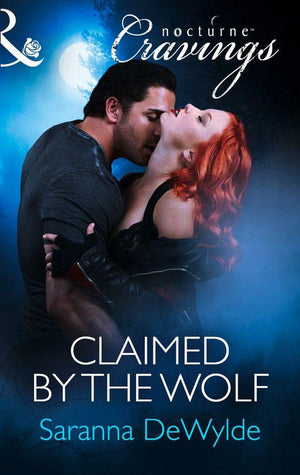Claimed by the Wolf (Mills &amp; Boon Nocturne Cravings): First edition