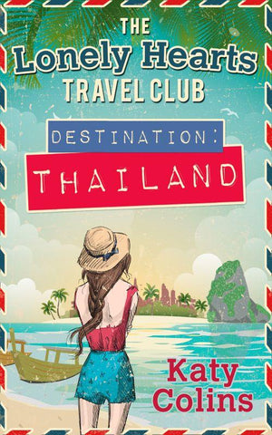 Destination Thailand (The Lonely Hearts Travel Club, Book 1) (9781474046701)