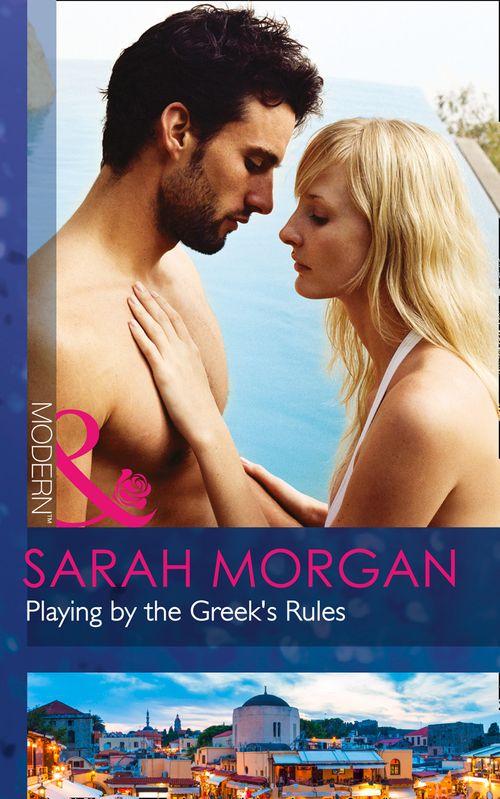 Playing by the Greek&#39;s Rules (Mills &amp; Boon Modern): First edition