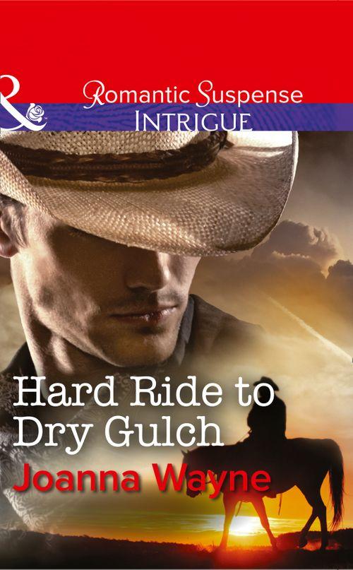 Big “D” Dads: The Daltons - Hard Ride to Dry Gulch (Mills &amp; Boon Intrigue) (Big “D” Dads: The Daltons, Book 3): First edition