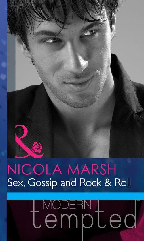 Sex, Gossip and Rock &amp; Roll (Mills &amp; Boon Modern Heat): First edition
