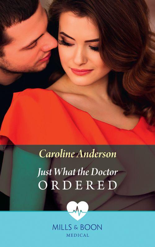 Just What the Doctor Ordered (Mills &amp; Boon Medical): First edition