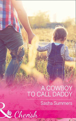 The Boones of Texas - A Cowboy To Call Daddy (Mills &amp; Boon Cherish) (The Boones of Texas, Book 4)