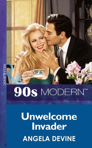 Unwelcome Invader (Mills &amp; Boon Vintage 90s Modern): First edition