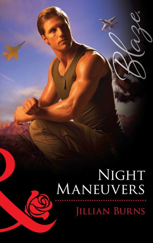 Night Maneuvers (Mills & Boon Blaze) (Uniformly Hot!, Book 22): First edition (9781472029928)