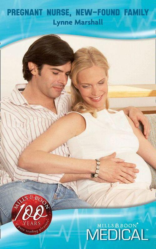 Pregnant Nurse, New-Found Family (Mills &amp; Boon Medical): First edition