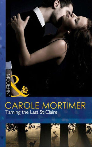 Taming the Last St Claire (Mills &amp; Boon Modern): First edition
