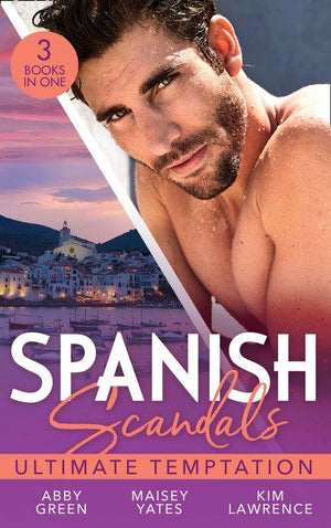 Spanish Scandals: Ultimate Temptation: Claimed for the De Carrillo Twins / The Spaniard&#39;s Pregnant Bride (Heirs Before Vows) / Santiago&#39;s Command