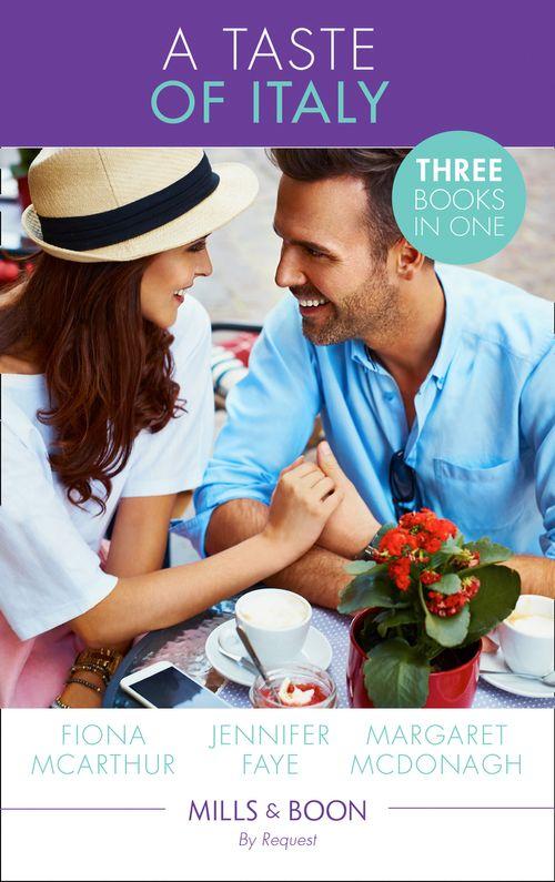 A Taste Of Italy: Midwife, Mother…Italian&#39;s Wife (Lyrebird Lake Maternity) / The Playboy of Rome / Italian Surgeon, Forbidden Bride (St Piran&#39;s Hospital) (Mills &amp; Boon By Request)