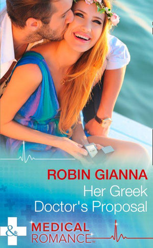 Her Greek Doctor&#39;s Proposal (Mills &amp; Boon Medical): First edition