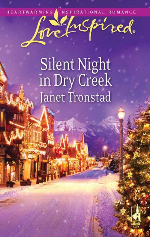 Silent Night in Dry Creek (Mills &amp; Boon Love Inspired): First edition