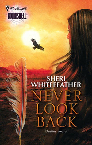 Never Look Back (Mills &amp; Boon Silhouette): First edition