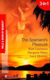 The Spaniard's Pleasure: The Spaniard's Pregnancy Proposal / At the Spaniard's Convenience / Taken: the Spaniard's Virgin (Mills & Boon By Request): First edition (9781408915608)