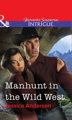 Manhunt in the Wild West (Mills &amp; Boon Intrigue): First edition