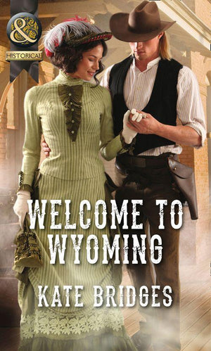 Mail-Order Weddings - Welcome To Wyoming (Mills &amp; Boon Historical) (Mail-Order Weddings, Book 2): First edition