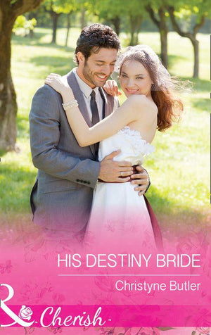 Welcome to Destiny - His Destiny Bride (Mills &amp; Boon Cherish) (Welcome to Destiny, Book 7)
