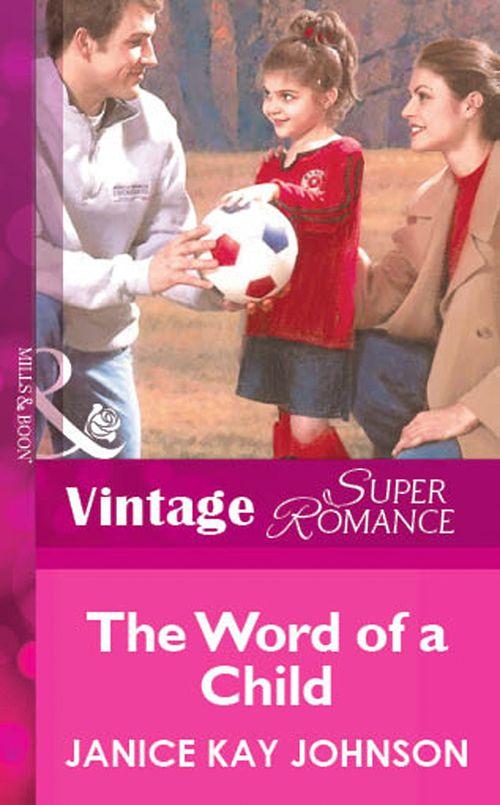 The Word of a Child (Mills &amp; Boon Vintage Superromance): First edition