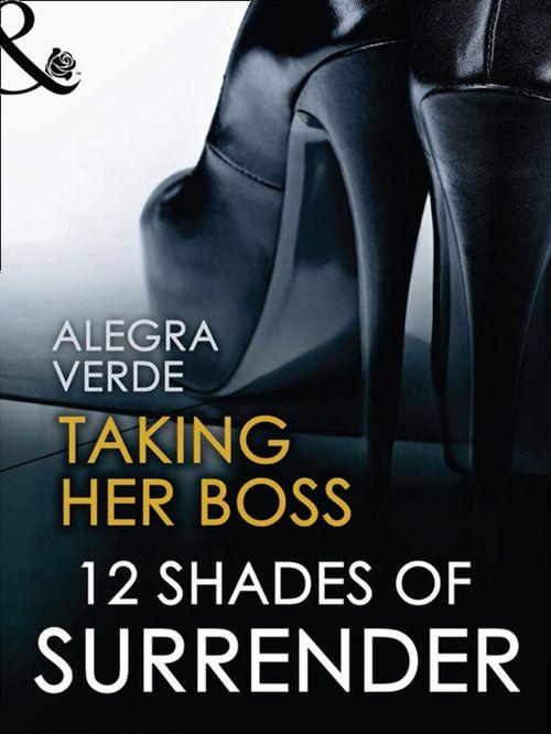 Taking Her Boss (Mills &amp; Boon Spice Briefs): First edition