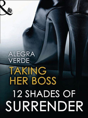 Taking Her Boss (Mills &amp; Boon Spice Briefs): First edition