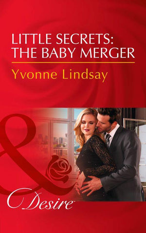 Little Secrets - Little Secrets: The Baby Merger (Mills &amp; Boon Desire) (Little Secrets, Book 3)
