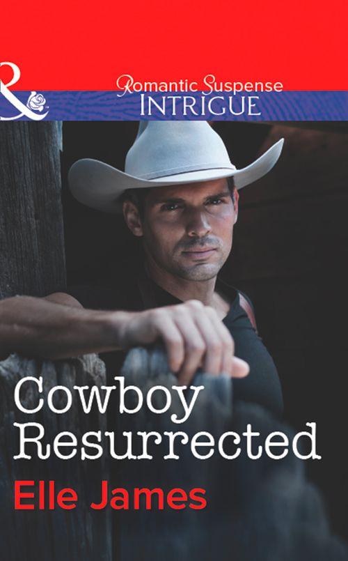 Covert Cowboys, Inc. - Cowboy Resurrected (Mills &amp; Boon Intrigue) (Covert Cowboys, Inc., Book 4): First edition