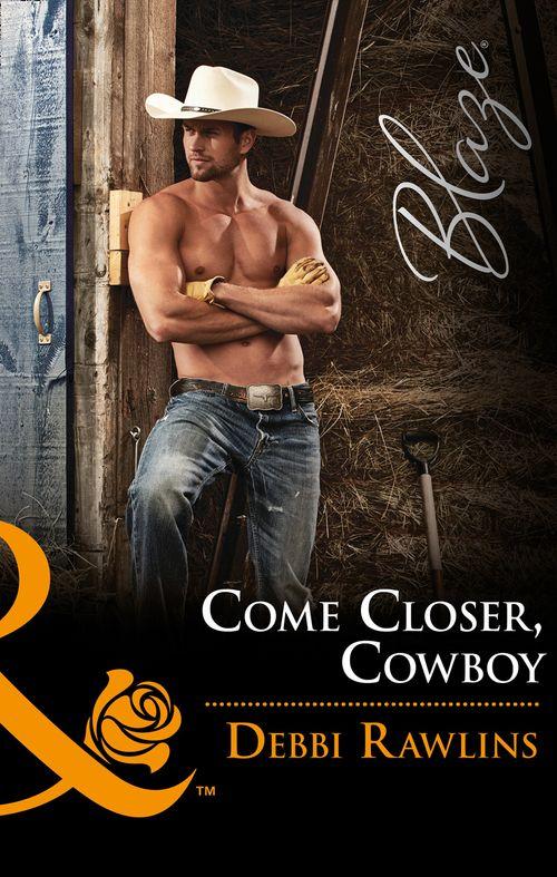 Made in Montana - Come Closer, Cowboy (Mills &amp; Boon Blaze) (Made in Montana, Book 13)