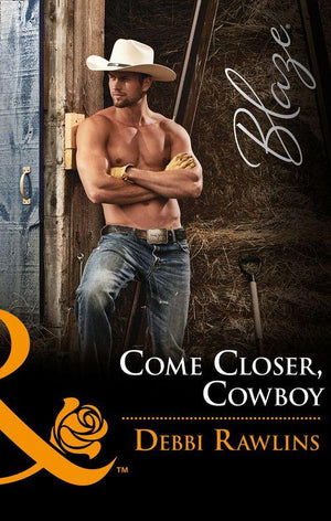 Made in Montana - Come Closer, Cowboy (Mills &amp; Boon Blaze) (Made in Montana, Book 13)