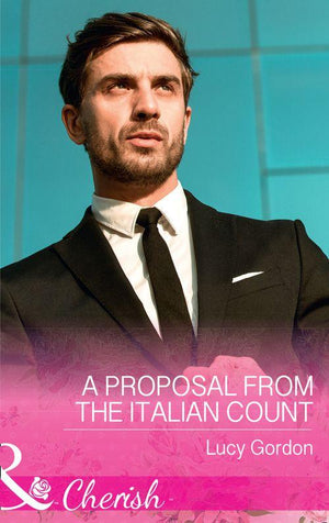 A Proposal From The Italian Count (Mills &amp; Boon Cherish)