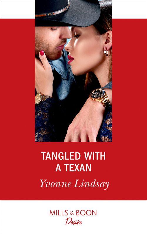 Texas Cattleman’s Club: Houston - Tangled With A Texan (Mills &amp; Boon Desire) (Texas Cattleman’s Club: Houston, Book 8)