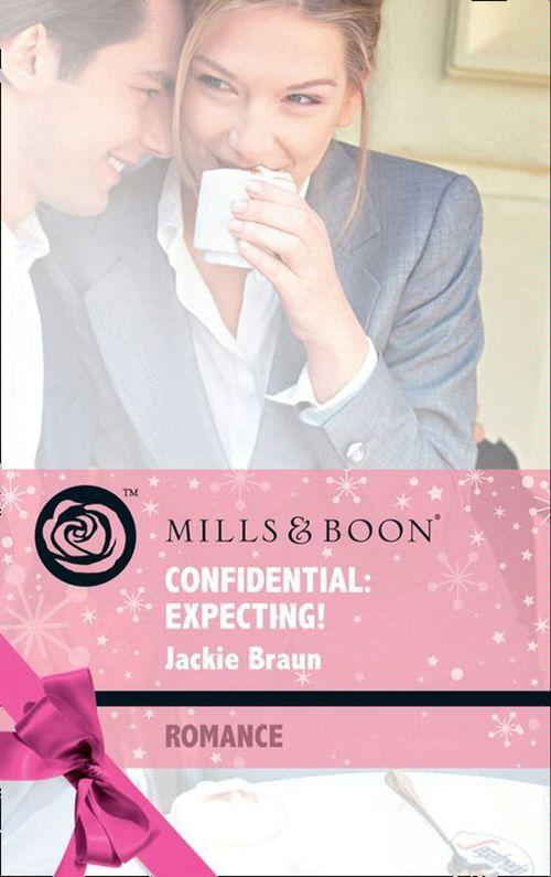 Baby on Board - Confidential: Expecting! (Mills &amp; Boon Romance) (Baby on Board, Book 26): First edition