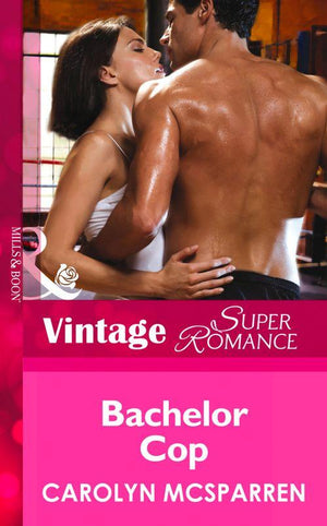 Count on a Cop - Bachelor Cop (Mills &amp; Boon Vintage Superromance) (Count on a Cop, Book 44): First edition