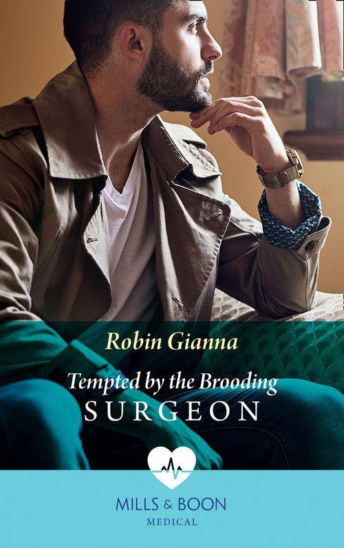 Tempted By The Brooding Surgeon (Mills &amp; Boon Medical)