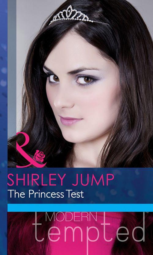 The Princess Test (Mills &amp; Boon Modern Heat): First edition
