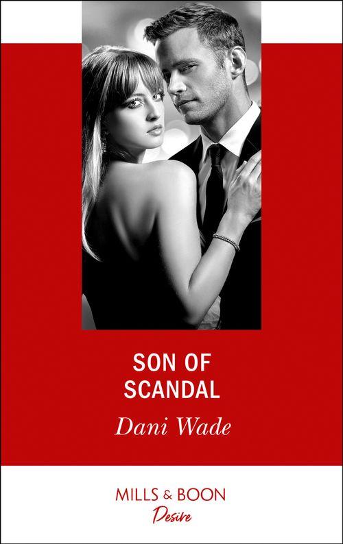 Savannah Sisters - Son Of Scandal (Mills &amp; Boon Desire) (Savannah Sisters, Book 3)