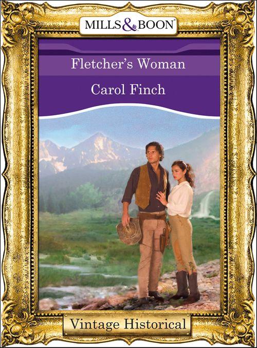 Fletcher&#39;s Woman (Mills &amp; Boon Historical): First edition