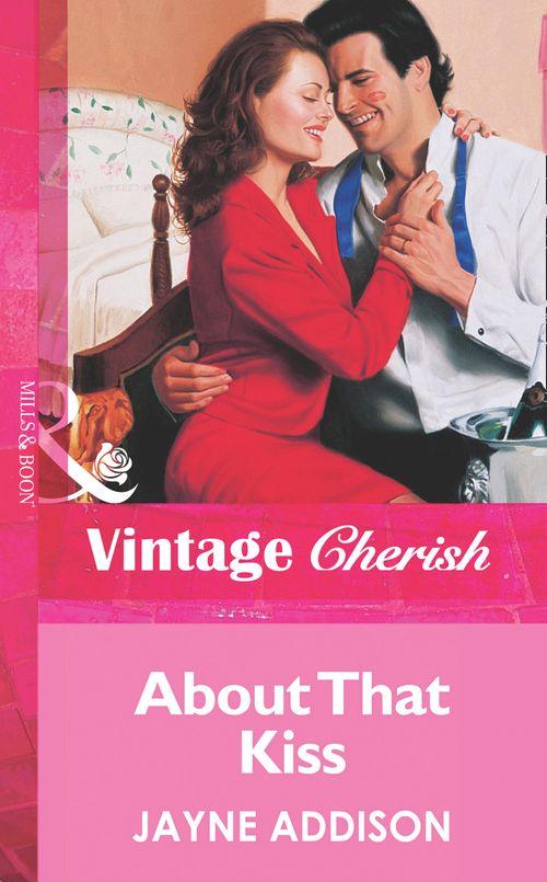 About That Kiss (Mills &amp; Boon Vintage Cherish): First edition