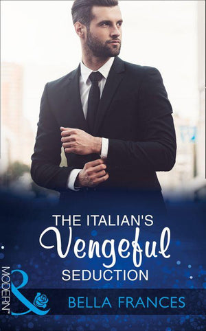Claimed by a Billionaire - The Italian&#39;s Vengeful Seduction (Mills &amp; Boon Modern) (Claimed by a Billionaire, Book 2)