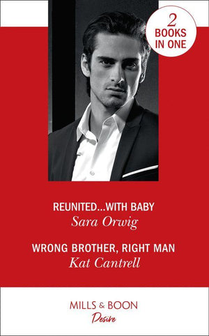 Reunited...With Baby: Reunited...with Baby (Texas Cattleman&#39;s Club: The Impostor) / Wrong Brother, Right Man (Switching Places)