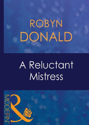 A Reluctant Mistress (Mills &amp; Boon Modern): First edition