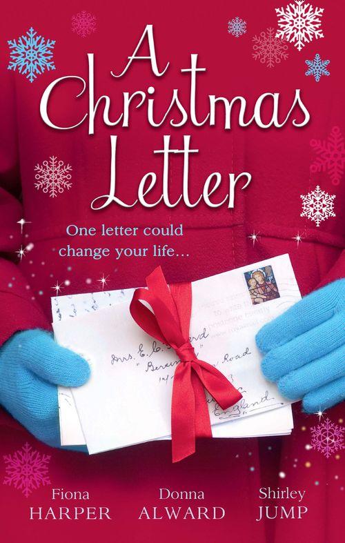 A Christmas Letter: Snowbound in the Earl&#39;s Castle (Holiday Miracles, Book 1) / Sleigh Ride with the Rancher (Holiday Miracles, Book 2) / Mistletoe Kisses with the Billionaire (Holiday Miracles, Book 3): First edition