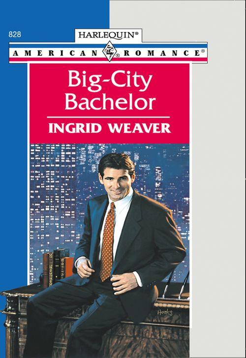 Big-city Bachelor (Mills &amp; Boon American Romance): First edition