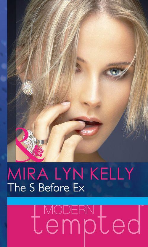 The S Before Ex (Mills &amp; Boon Modern Heat): First edition