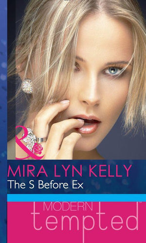 The S Before Ex (Mills &amp; Boon Modern Heat): First edition