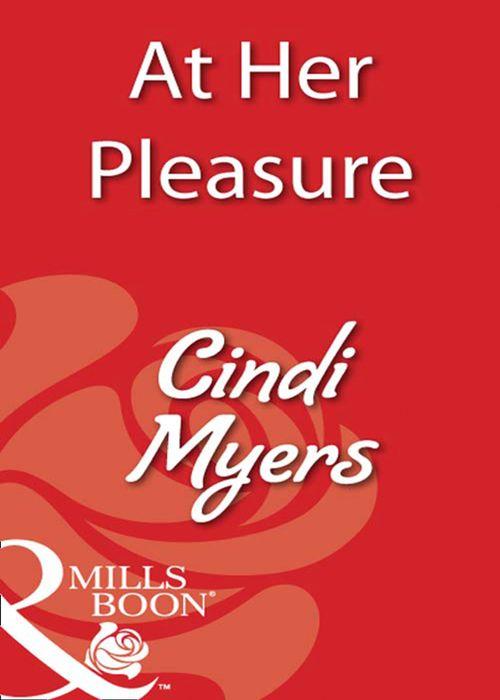 At Her Pleasure (Mills &amp; Boon Blaze): First edition